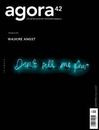 Begleitheft zur Ausstellung agora42 Ausgabe Wa(h)re Angst